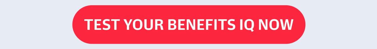 Test Your Benefits IQ Now